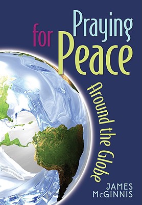 Praying for Peace Around the Globe - McGinnis, James