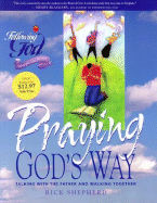 Praying God's Way: Developing Effective Communication with the Father