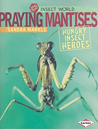 Praying Mantises - Markle, Sandra