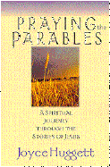 Praying the Parables: A Spiritual Journey Through the Stories of Jesus