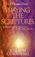 Praying the Scriptures: Communicating with God in His Own Words