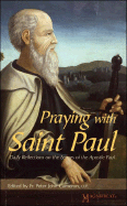 Praying with Saint Paul: Daily Reflections on the Letters of the Apostle Paul - Cameron, Peter John, Fr.