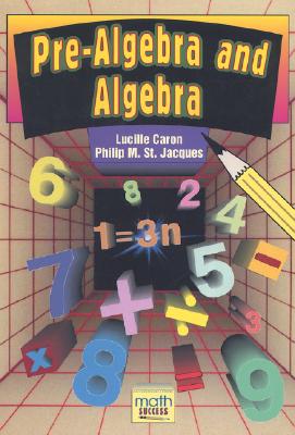 Pre-Algebra and Algebra - Caron, Lucille