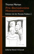 Pre-Benedictine Monasticism: Initiation Into the Monastic Tradition 2 Volume 9