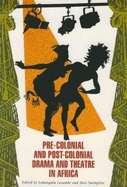 Pre-Colonial and Post-Colonial Drama and Theatre in Africa