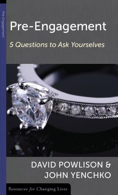 Pre-Engagement: 5 Questions to Ask Yourselves - Powlison, David A, and Yenchko, John V