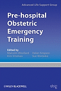 Pre-Hospital Obstetric Emergency Training: The Practical Approach