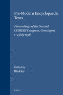 Pre-Modern Encyclopaedic Texts: Proceedings of the Second Comers Congress, Groningen, 1-4 July 1996