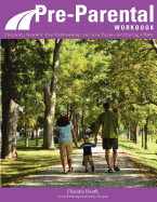 Pre-Parental Workbook: Preparing Yourself, Your Relationship and Your Family for Having a Baby