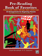 Pre-Reading Book of Favorites: 40 Arrangements for Beginning Pianists