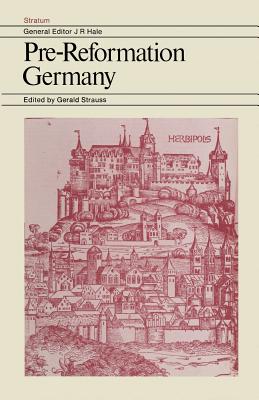 Pre-Reformation Germany - Strauss, Gerald (Editor)