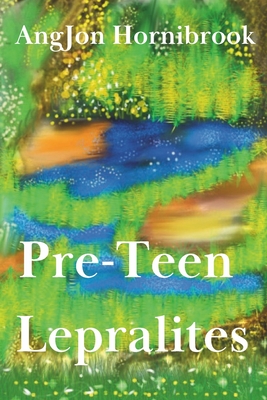 Pre-Teen Lepralites - Hornibrook, Angjon, and Tobin, Deirdre (Editor)