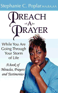 Preach a Prayer: While You Are Going Through Your Storm of Life