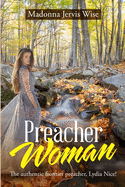Preacher Woman: The Authentic Frontier Preacher, Lydia Nice!