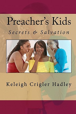 Preacher's Kids: Secrets & Salvation - Hadley, Keleigh Crigler