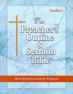 Preacher's Outline & Sermon Bible-NIV-Exodus I: Chapters 1-18