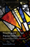 Preaching and Popular Christianity: Reading the Sermons of John Chrysostom