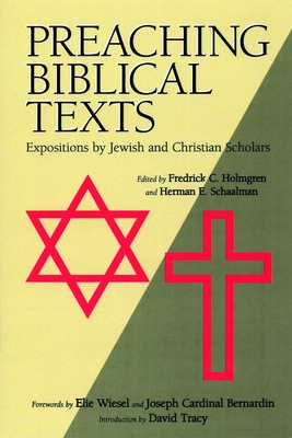 Preaching Biblical Texts: Expositions by Jewish and Christian Scholars - Holmgren, Fredrick (Editor), and Schaalman, Herman E (Editor)