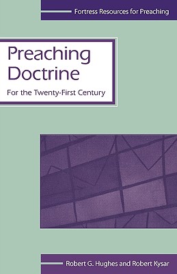 Preaching Doctrine - Hughes, Robert G, and Kysar, Robert (Editor)