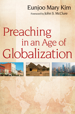 Preaching in an Age of Globalization - Kim, Eunjoo Mary