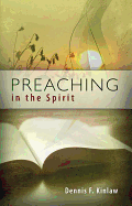 Preaching in the Spirit - Kinlaw, Dennis F