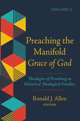 Preaching the Manifold Grace of God, Volume 1 - Allen, Ronald J (Editor)