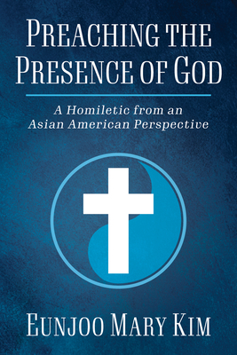 Preaching the Presence of God - Kim, Eunjoo Mary