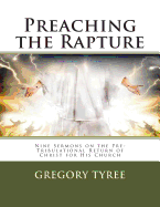 Preaching the Rapture: Nine Sermons on the Pre-Tribulational Return of Christ for His Church