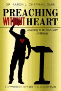 Preaching Without Heart: Returning to the True Heart of Ministry