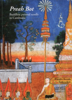 Preah Bot: Buddhist Painted Scrolls in Cambodia - Roveda, Vittorio