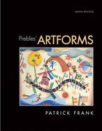 Prebles' Artforms: An Introduction to the Visual Arts