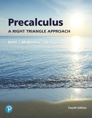 Precalculus: A Right Triangle Approach Plus Mylab Math with Pearson Etext -- 24-Month Access Card Package - Ratti, J S, and McWaters, Marcus, and Skrzypek, Leslaw