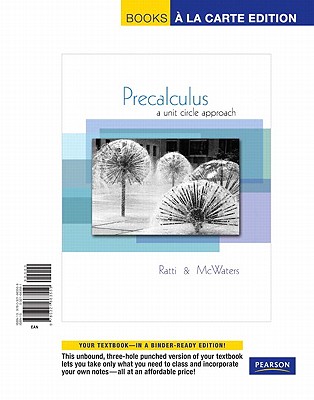 Precalculus: A Unit Circle Approach, Books a la Carte Edition - Ratti, J S, and McWaters, Marcus S