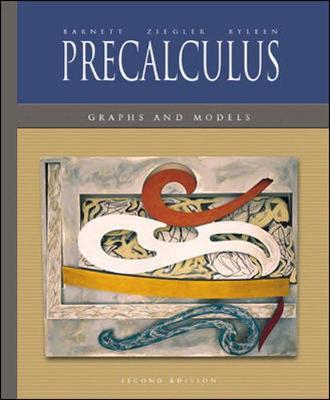 Precalculus: Graphs and Models with Mathzone - Barnett, Raymond A, and Ziegler, Michael R, and Byleen, Karl E, Professor