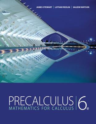 Precalculus: Mathematics for Calculus - Stewart, James, and Redlin, Lothar, and Watson, Saleem