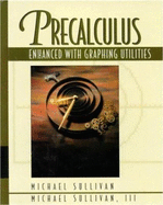 Precalculus with Graphing Utilitie - Sullivan, Michael, and Girard, Joan E