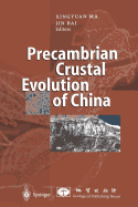 Precambrian Crustal Evolution of China