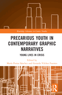 Precarious Youth in Contemporary Graphic Narratives: Young Lives in Crisis