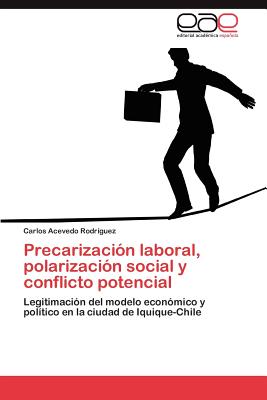 Precarizacion Laboral, Polarizacion Social y Conflicto Potencial - Acevedo Rodr Guez, Carlos