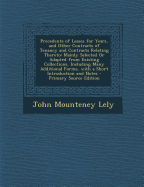 Precedents of Leases for Years, and Other Contracts of Tenancy and Contracts Relating Thereto: Mainly Selected or Adapted from Existing Collections, Including Many Additional Forms, with a Short Introduction and Notes