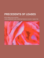 Precedents of Leases: With Practical Notes