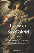 Preces a So Gabriel por Cura, Proteo, Renovao, Libertao, Coragem, F