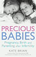 Precious Babies: Pregnancy, Birth and Parenting After Infertility