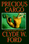 Precious Cargo - Ford, Clyde W, Dr.