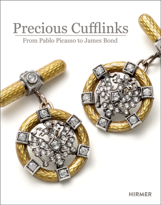 Precious Cufflinks: From Paplo Picasso to James Bond - Grasser, Walter (Editor), and Hemmerle, Franz, and Herzog von Wrttemberg, Alexander