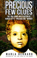 Precious Few Clues: The True Crime Investigation Of Kansas City's "Precious Doe" Murder