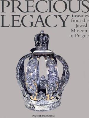 Precious Legacy: Treasures from the Jewish Museum in Prague - Vytrhlik, Jana