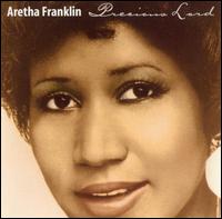 Precious Lord [Delta] - Aretha Franklin