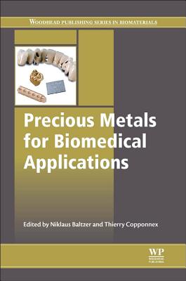Precious Metals for Biomedical Applications - Baltzer, Niklaus (Editor), and Copponnex, Thierry (Editor)
