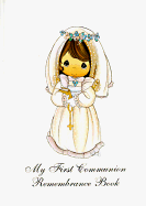 Precious Moments My First Communion Remembrance Book